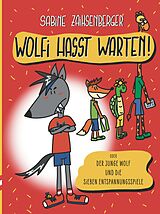 E-Book (epub) Wolfi hasst Warten! von Sabine Zaihsenberger