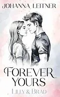 E-Book (epub) Forever Yours - Lilly & Brad von Johanna Leitner