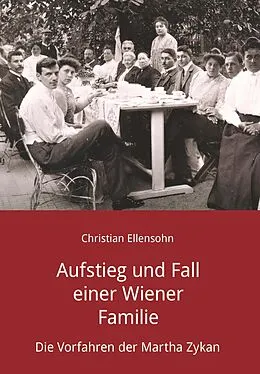 E-Book (epub) Aufstieg und Fall einer Wiener Familie von Christian Ellensohn