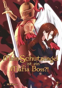 E-Book (epub) Mein Schutzengel ist ein Mafia-Boss?! 2 von M. Valetta