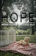 E-Book (epub) Hope, meine Kleine - Wo bist Du? von Christel Rimpp