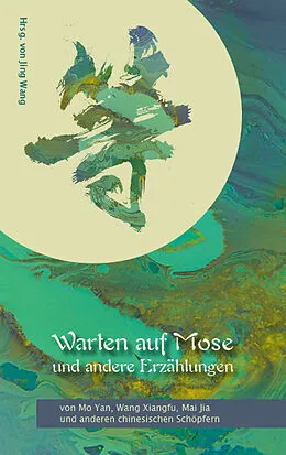 E-Book (epub) Warten auf Mose und andere Erzählungen von Shi Bao, Yan Mo, Zhou Yi