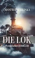 E-Book (epub) Die Lok von Manfred Kallinka