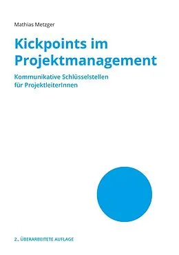 E-Book (epub) Kickpoints im Projektmanagement von Mathias Metzger