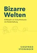 E-Book (epub) Bizarre Welten von Siegfried Steininger