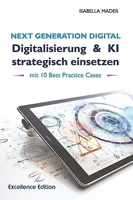 E-Book (epub) Next Generation Digital: Digitalisierung & KI strategisch einsetzen von Isabella Mader