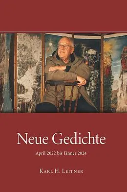 E-Book (epub) Neue Gedichte - April 2022 bis Jänner 2024 von Karl Heinrich Leitner