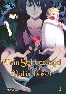 E-Book (epub) Mein Schutzengel ist ein Mafia-Boss?! 3 von M. Valetta