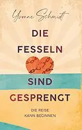 E-Book (epub) Die Fesseln sind gesprengt von Yvonne Schmidt