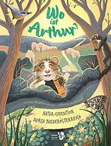 Fester Einband Wo ist Arthur? von Désirée Berghold-Wieser, Christian Raffetseder