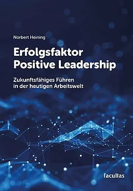 E-Book (pdf) Erfolgsfaktor Positive Leadership von Norbert Heining