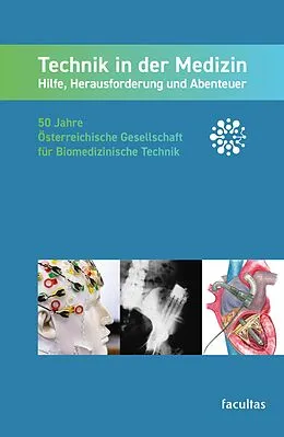 E-Book (pdf) Technik in der Medizin: Hilfe, Herausforderung und Abenteuer von Gabriele Dorffner, Heinrich Schima, Daniel Baumgarten