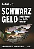 E-Book (epub) Schwarzgeld - Steuerfahnder Josi Bachler ermittelt von Gerhard Levy