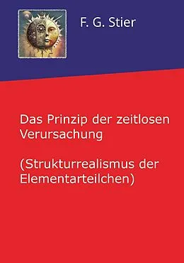 E-Book (epub) Das Prinzip der zeitlosen Verursachung von F. G. Stier