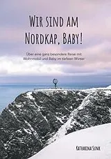 E-Book (epub) Wir sind am Nordkap, Baby! von Katharina Sunk