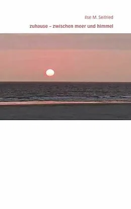 E-Book (epub) zuhause - zwischen meer und himmel von Ilse M. Seifried