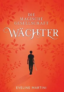 E-Book (epub) Die magische Gesellschaft - Wächter von Eveline Martini