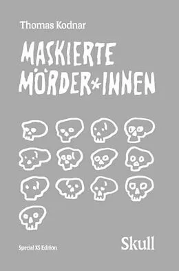 E-Book (epub) Maskierte Mörder*innen: SKULL (Special XS Edition) von Thomas Kodnar