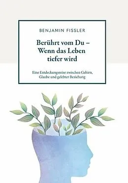 E-Book (epub) Berührt vom Du - Wenn das Leben tiefer wird von Benjamin Fissler