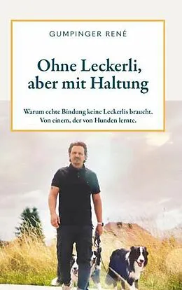 E-Book (epub) Ohne Leckerli, aber mit Haltung von René Gumpinger