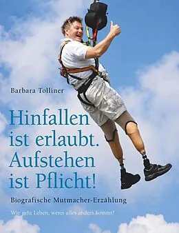 E-Book (epub) Hinfallen ist erlaubt. Aufstehen ist Pflicht! von Barbara Tolliner