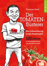 Kartonierter Einband Der Tomatenflüsterer von Thomas Seidl