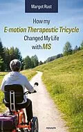 E-Book (epub) How my E-motion Therapeutic Tricycle Changed My Life with MS von Margot Rust
