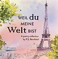 E-Book (epub) Weil du meine Welt bist. von Bernhard Pressler Seisser