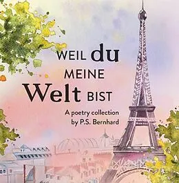 E-Book (epub) Weil du meine Welt bist. von Bernhard Pressler Seisser
