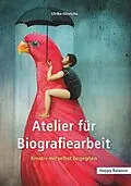 E-Book (epub) Atelier für Biografiearbeit von Ulrike Hinrichs