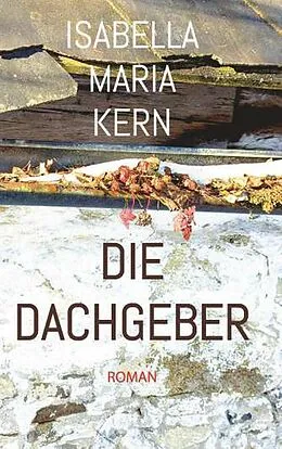 E-Book (epub) Die Dachgeber von Isabella Maria Kern