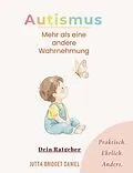 E-Book (epub) Autismus- Mehr als eine andere Wahrnehmung von Jutta Bridget Daniel