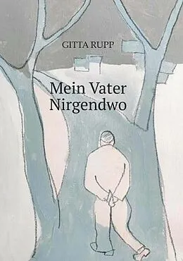 E-Book (epub) Mein Vater Nirgendwo von Rupp Gitta