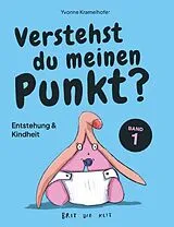 Kartonierter Einband Verstehst du meinen Punkt? Entstehung & Kindheit von Yvonne Kramelhofer