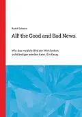 E-Book (epub) All! the Good and Bad News. von Rudolf Schwarz