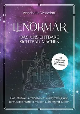 E-Book (epub) Lenormär - Das Unsichtbare sichtbar machen von Annabelle Watzdorf
