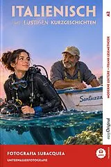 Kartonierter Einband (Kt) Italienisch lernen mit lustigen Kurzgeschichten (A2) - Fotografia subacquea (+ Audio-Online) von Giorgia Testa