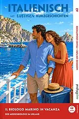 Kartonierter Einband (Kt) Italienisch lernen mit lustigen Kurzgeschichten (A2) - Il biologo marino in vacanza (+ Audio-Online) von Giorgia Testa