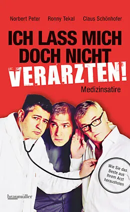 E-Book (epub) Ich lass mich doch nicht verarzten! von Norbert Peter, Ronny Tekal, Claus Schönhofer