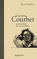E-Book (epub) Gustave Courbet und der Blick der Verzweifelten von Bernd Schuchter
