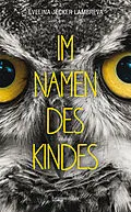 E-Book (epub) Im Namen des Kindes von Evelina Jecker Lambreva