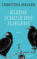 E-Book (epub) Kleine Schule des Fliegens von Christina Walker