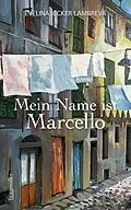 E-Book (epub) Mein Name ist Marcello von Evelina Jecker Lambreva