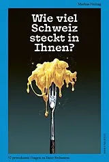Paperback Wie viel Schweiz steckt in Ihnen? von Markus Freitag