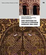 Kartonierter Einband Une histoire du Valais à l'époque romane (999-1250) von Pierre Alain Mariaux, Valentine Giesser, Patrick Elsig