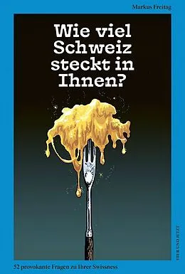 E-Book (epub) Wie viel Schweiz steckt in Ihnen? von Markus Freitag