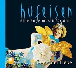 Audio CD (CD/SACD) Eine kleine Engelmusik für dich. Engel der Liebe von Hufeisen, Hans-Jürgen