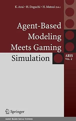 E-Book (pdf) Agent-Based Modeling Meets Gaming Simulation von Kiyoshi Arai, Hiroshi Deguchi, Hiroyuki Matsui