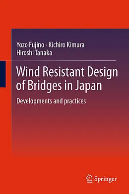 E-Book (pdf) Wind Resistant Design of Bridges in Japan von Yozo Fujino, Kichiro Kimura, Hiroshi Tanaka