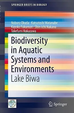 E-Book (pdf) Biodiversity in Aquatic Systems and Environments von Noboru Okuda, Katsutoshi Watanabe, Kayoko Fukumori